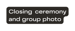 Closing ceremony and group photo